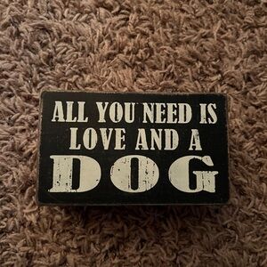 Black and White Dog Quote Sign